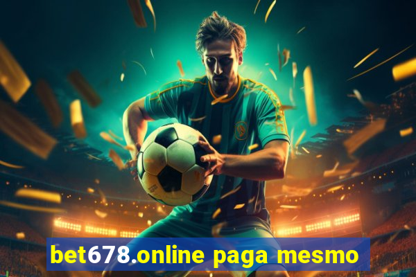 bet678.online paga mesmo